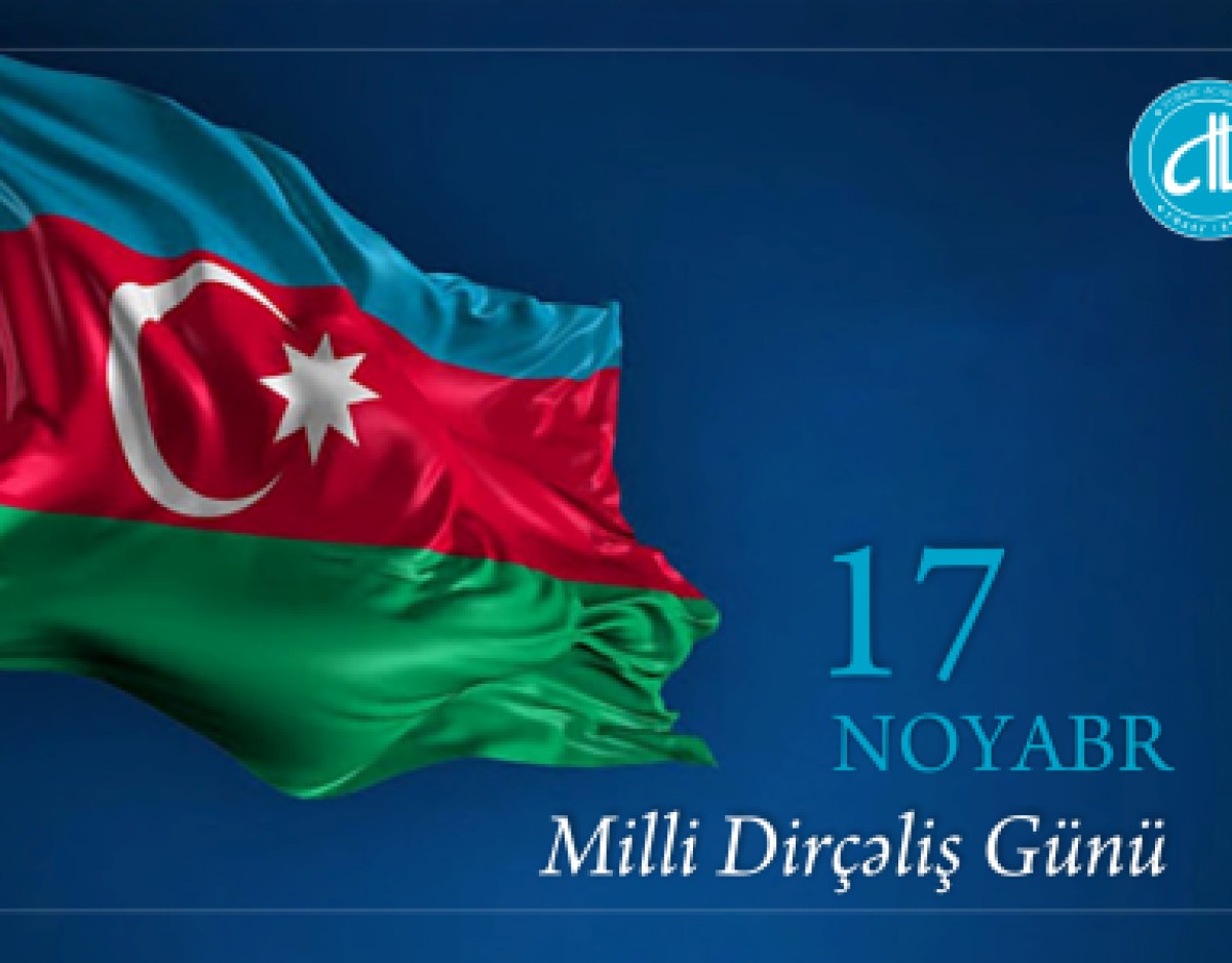 17 KASIM – AZERBAYCAN'DA Mİllİ DİRIİLIİȘ GŰNŰ